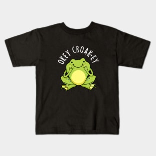 Okey Croak-ey Cute Animal Croaking Frog Pun Kids T-Shirt